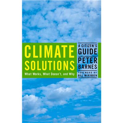 Climate Solutions, by Peter Barnes