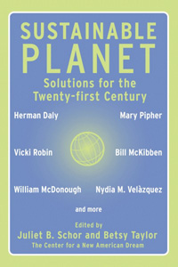 Sustainable Planet, by Juliet Schor and Betsy Taylor 