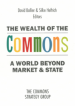 The Wealth of the Commons, by David Bollier and Silke Helfrich
